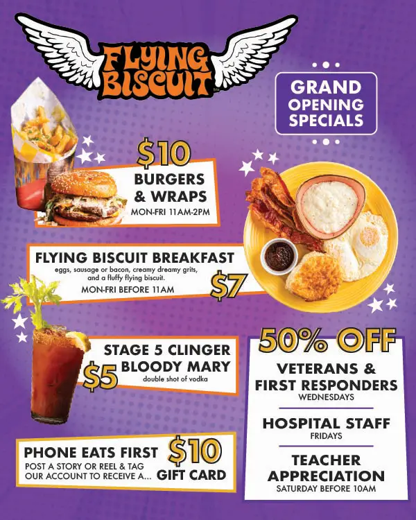 Flying Biscuit Café Grand Opening Specials featuring $7 breakfast, $10 burgers and wraps, $5 Bloody Marys, $10 gift card promotions, and 50% appreciation discounts.
