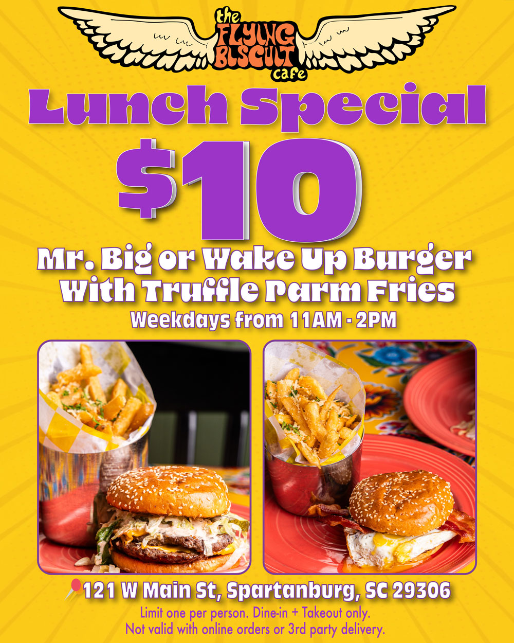 $10 Lunch Special. Mr. Big or Wake Up Burger with Truffle Parm Fries. Weekdays from 11am - 2pm. Limit one per person. Dine-in + Takeout only. Not valid with online orders or 3rd party delivery.